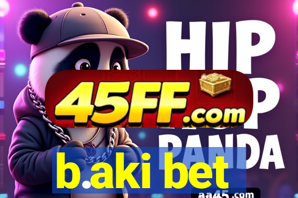 b.aki bet